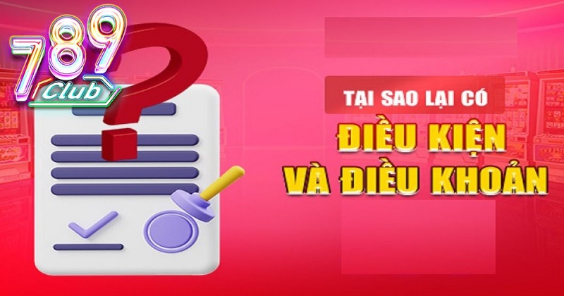 Điều Khoản Và Điều Kiện 789club