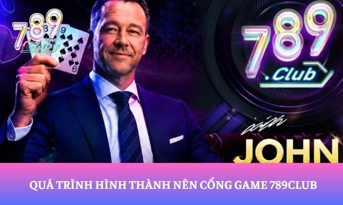 Trang chủ 16 Quá trình hình thành nên cổng game 789 Club