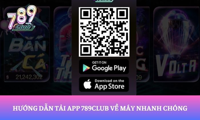 Trang chủ 22 Hướng dẫn tải app 789Club về máy nhanh chóng